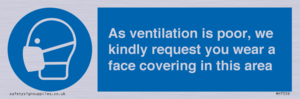 As ventilation is poor, we kindly request you wear a face covering in this area