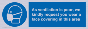 As ventilation is poor, we kindly request you wear a face covering in this area
