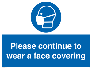 Please continue to wear a face covering