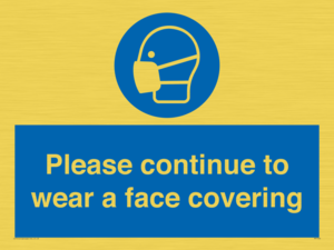 Please continue to wear a face covering
