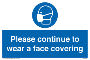 Please continue to wear a face covering