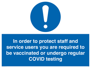 In order to protect staff and service users you are required to be vaccinated or undergo regular COVID testing