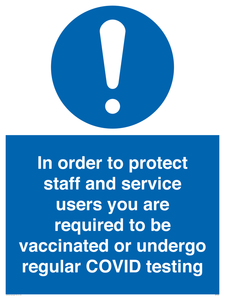 In order to protect staff and service users you are required to be vaccinated or undergo regular COVID testing