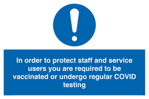 In order to protect staff and service users you are required to be vaccinated or undergo regular COVID testing
