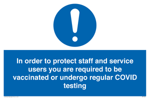 In order to protect staff and service users you are required to be vaccinated or undergo regular COVID testing