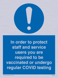 In order to protect staff and service users you are required to be vaccinated or undergo regular COVID testing