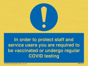 In order to protect staff and service users you are required to be vaccinated or undergo regular COVID testing