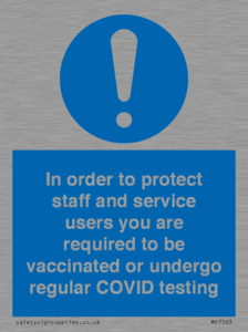 In order to protect staff and service users you are required to be vaccinated or undergo regular COVID testing