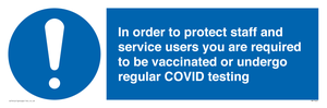 In order to protect staff and service users you are required to be vaccinated or undergo regular COVID testing