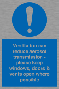 Ventilation can reduce aerosol transmission - please keep windows, doors & vents open where possible
