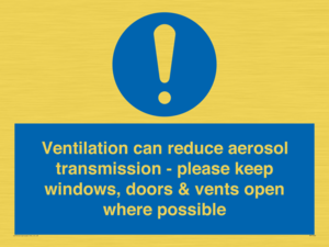 Ventilation can reduce aerosol transmission - please keep windows, doors & vents open where possible