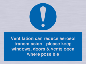 Ventilation can reduce aerosol transmission - please keep windows, doors & vents open where possible