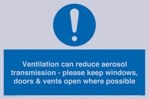 Ventilation can reduce aerosol transmission - please keep windows, doors & vents open where possible