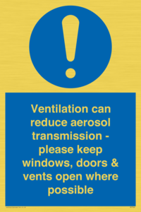 Ventilation can reduce aerosol transmission - please keep windows, doors & vents open where possible