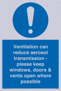 Ventilation can reduce aerosol transmission - please keep windows, doors & vents open where possible