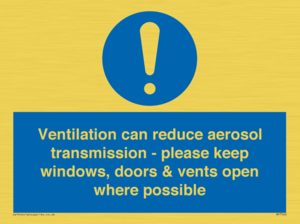 Ventilation can reduce aerosol transmission - please keep windows, doors & vents open where possible