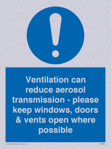 Ventilation can reduce aerosol transmission - please keep windows, doors & vents open where possible