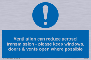 Ventilation can reduce aerosol transmission - please keep windows, doors & vents open where possible