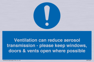 Ventilation can reduce aerosol transmission - please keep windows, doors & vents open where possible