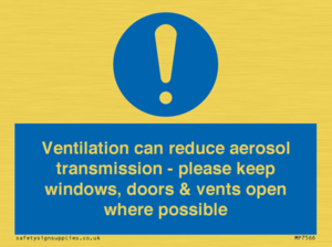 Ventilation can reduce aerosol transmission - please keep windows, doors & vents open where possible