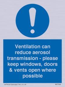 Ventilation can reduce aerosol transmission - please keep windows, doors & vents open where possible