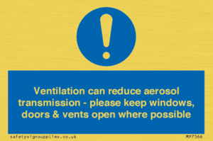 Ventilation can reduce aerosol transmission - please keep windows, doors & vents open where possible