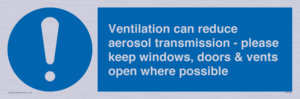Ventilation can reduce aerosol transmission - please keep windows, doors & vents open where possible