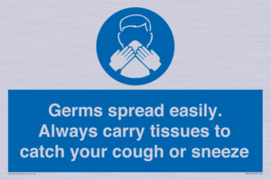 Germs spread easily. Always carry tissues to catch your cough or sneeze