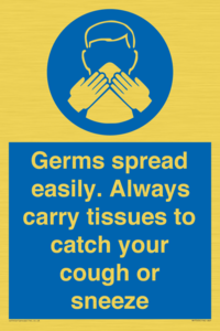 Germs spread easily. Always carry tissues to catch your cough or sneeze