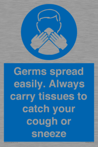 Germs spread easily. Always carry tissues to catch your cough or sneeze
