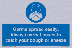 Germs spread easily. Always carry tissues to catch your cough or sneeze