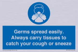 Germs spread easily. Always carry tissues to catch your cough or sneeze