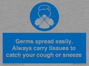 Germs spread easily. Always carry tissues to catch your cough or sneeze