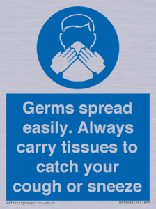 Germs spread easily. Always carry tissues to catch your cough or sneeze