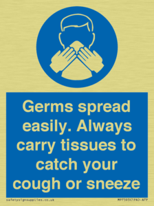 Germs spread easily. Always carry tissues to catch your cough or sneeze