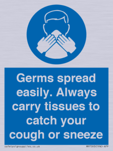 Germs spread easily. Always carry tissues to catch your cough or sneeze