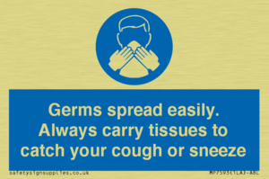 Germs spread easily. Always carry tissues to catch your cough or sneeze