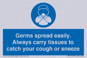 Germs spread easily. Always carry tissues to catch your cough or sneeze