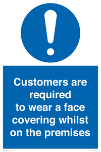 Customers are required to wear a face covering whilst on the premises