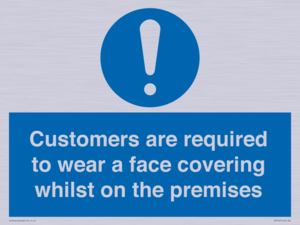 Customers are required to wear a face covering whilst on the premises