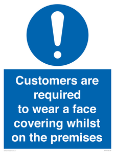 Customers are required to wear a face covering whilst on the premises