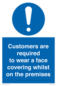 Customers are required to wear a face covering whilst on the premises