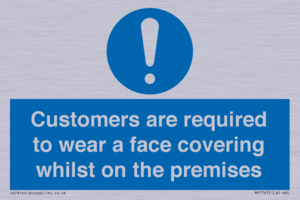 Customers are required to wear a face covering whilst on the premises