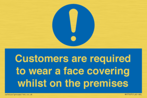 Customers are required to wear a face covering whilst on the premises