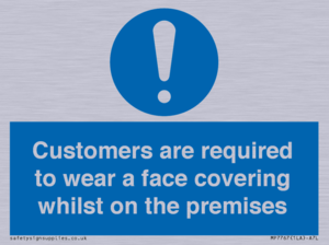 Customers are required to wear a face covering whilst on the premises
