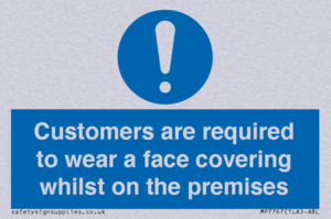 Customers are required to wear a face covering whilst on the premises