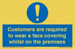 Customers are required to wear a face covering whilst on the premises