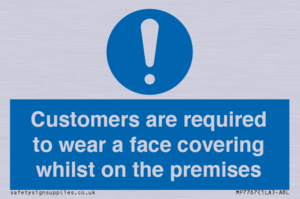 Customers are required to wear a face covering whilst on the premises