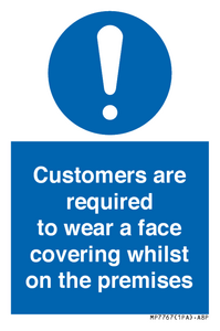 Customers are required to wear a face covering whilst on the premises