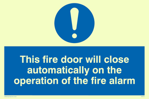 this fire door will close automatically on the operation of the fire alarm